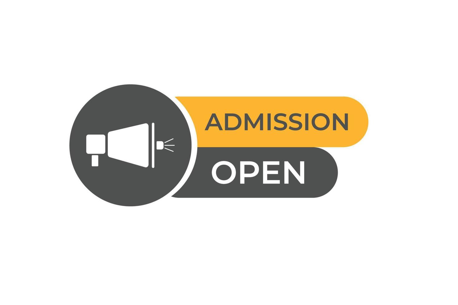 admission open Button. web template, Speech Bubble, Banner Label admission open. sign icon Vector illustration