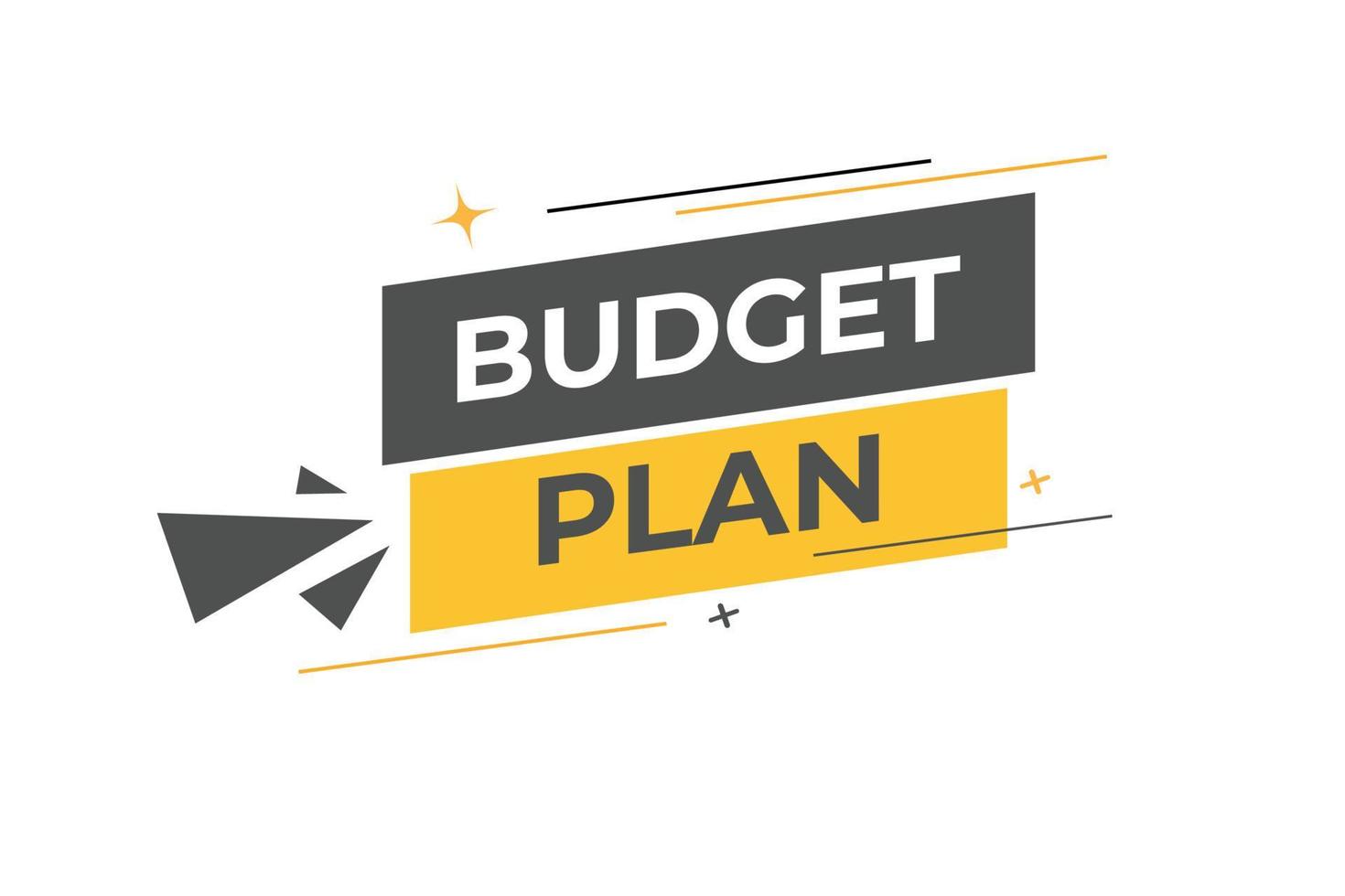 budget plan Button. web template, Speech Bubble, Banner Label budget plan. sign icon Vector illustration