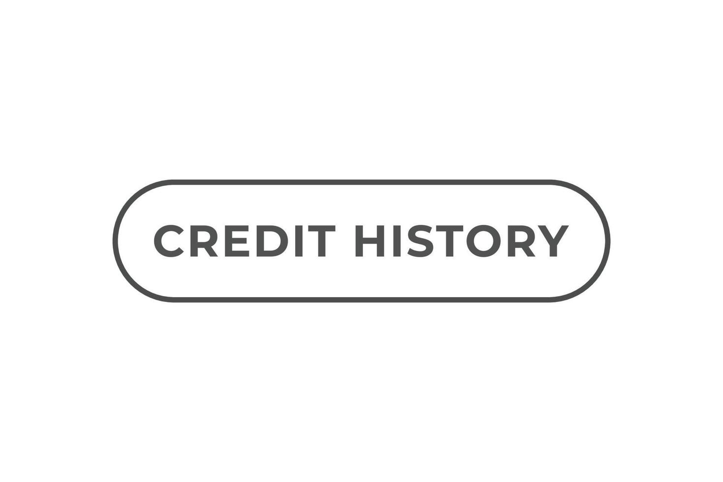 Credit History Button. Speech Bubble, Banner Label Credit History vector