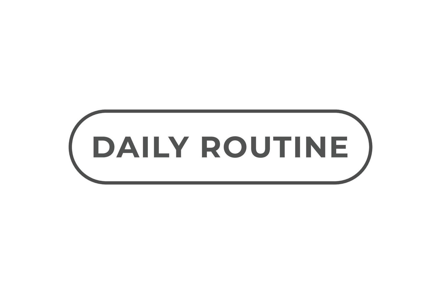 Daily Routine Button. Speech Bubble, Banner Label Daily Routine ...