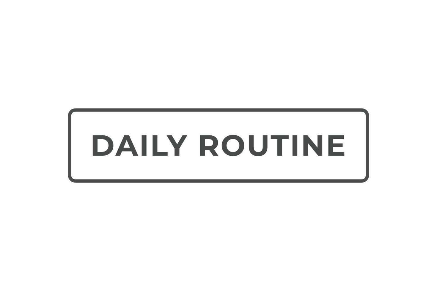 Daily Routine Button. Speech Bubble, Banner Label Daily Routine vector