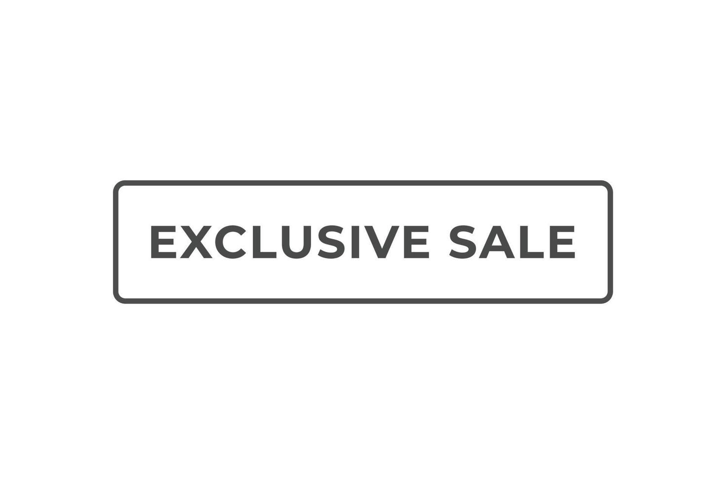 Exclusive Sale Button. Speech Bubble, Banner Label Exclusive Sale vector