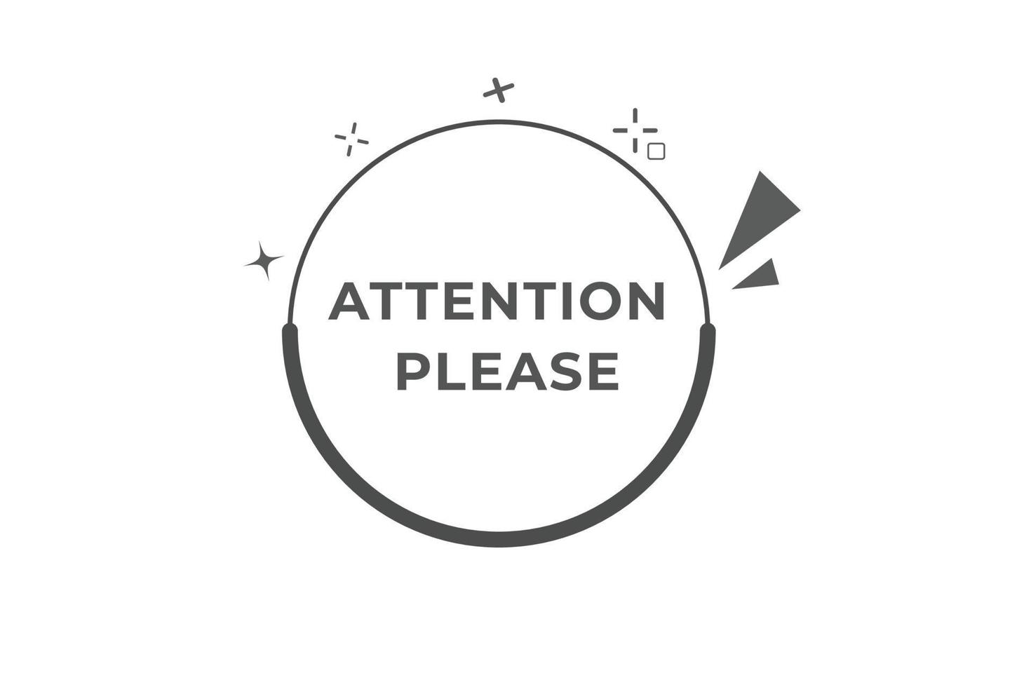 attention please Button. web template, Speech Bubble, Banner Label attention please . sign icon Vector illustration