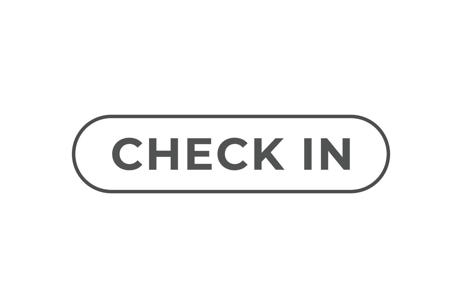 Check in Button. Speech Bubble, Banner Label Check in vector