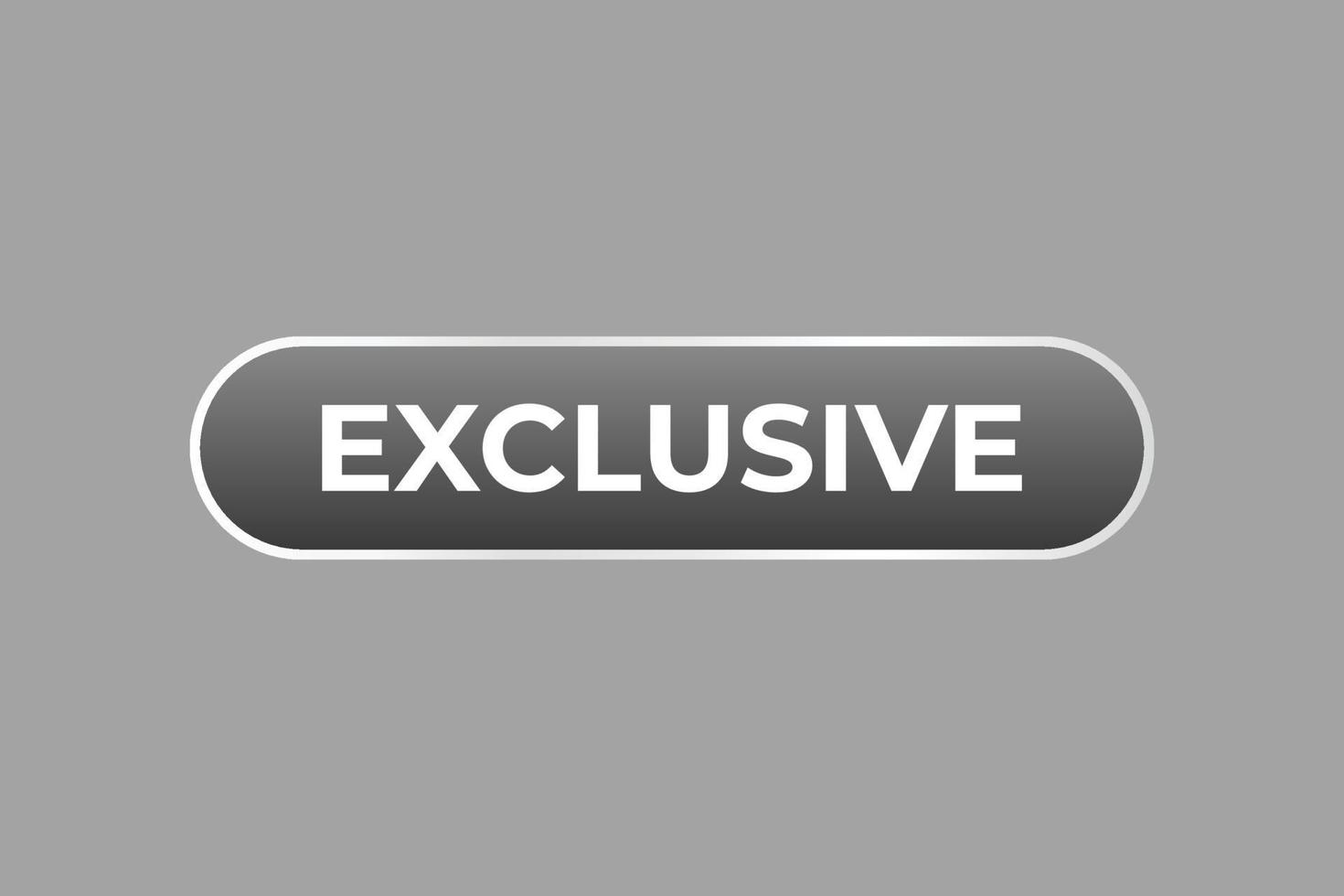 Exclusive Button. Speech Bubble, Banner Label Exclusive vector