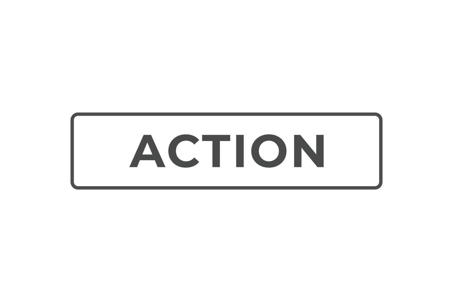 action Button. web template, Speech Bubble, Banner Label action. sign icon Vector illustration