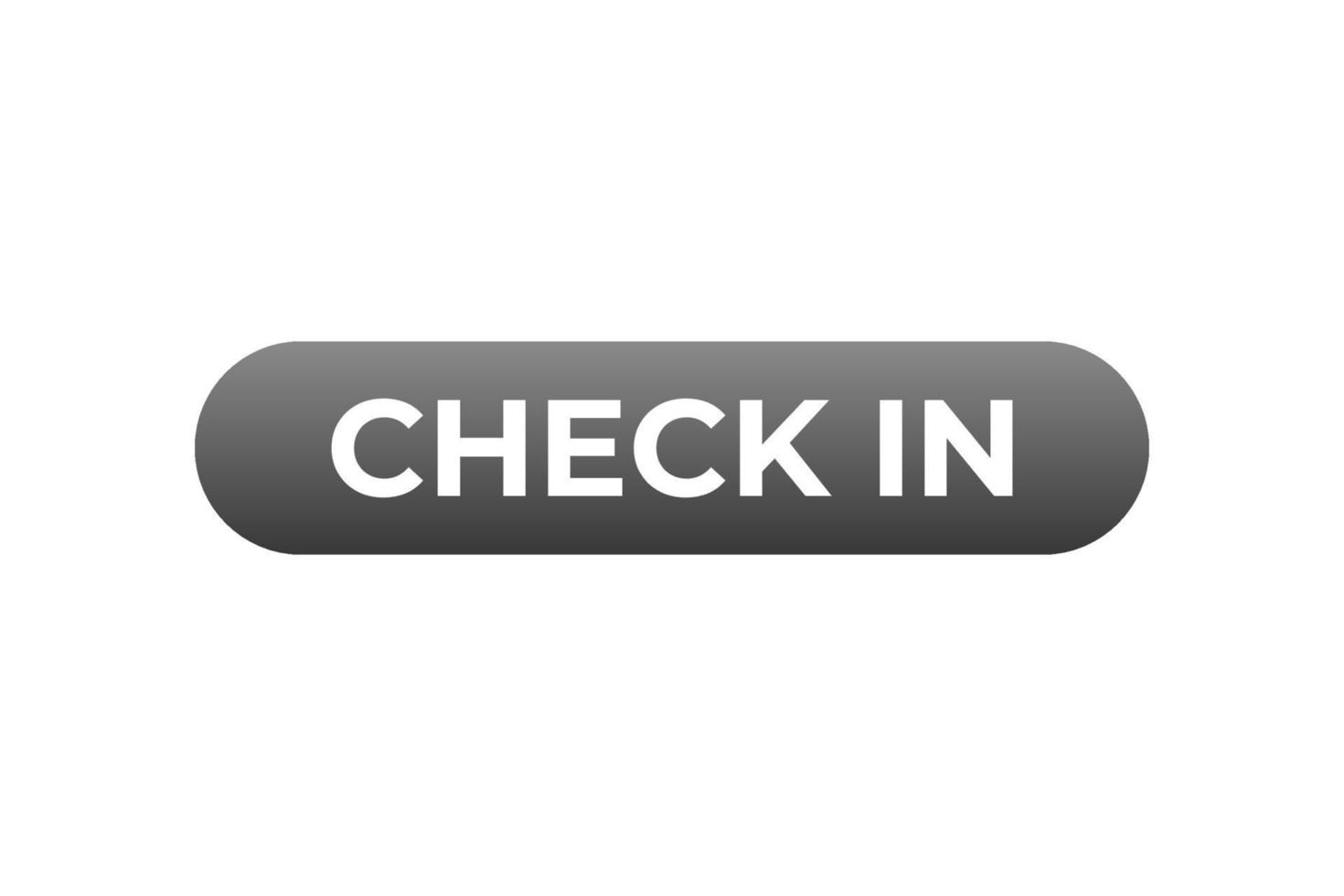 Check in Button. Speech Bubble, Banner Label Check in vector