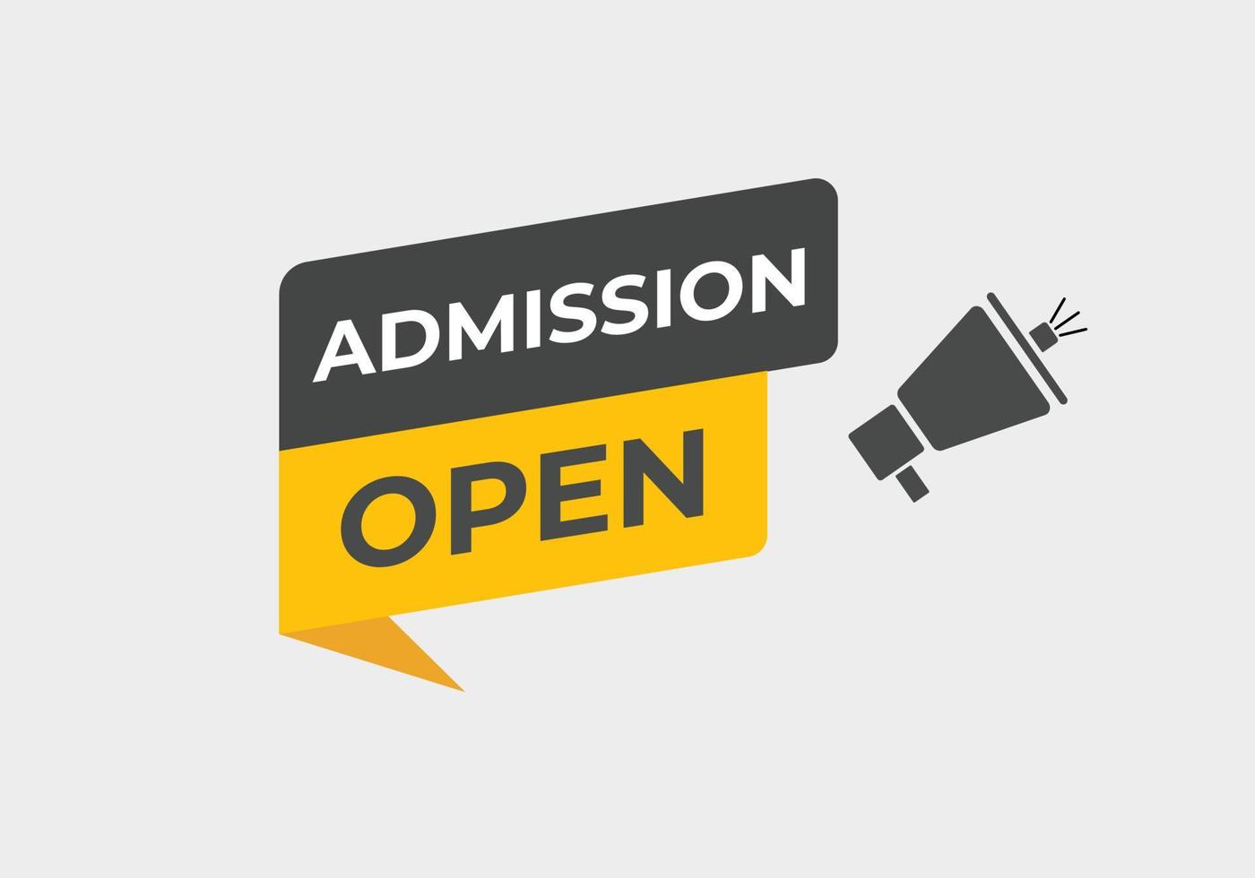 admission open Button. web template, Speech Bubble, Banner Label admission open. sign icon Vector illustration