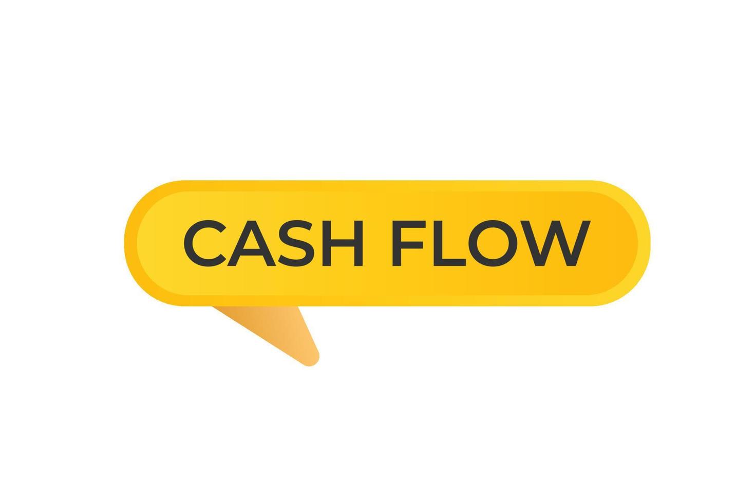 Cash Flow Button. web template, Speech Bubble, Banner Label Cash Flow. sign icon Vector illustration