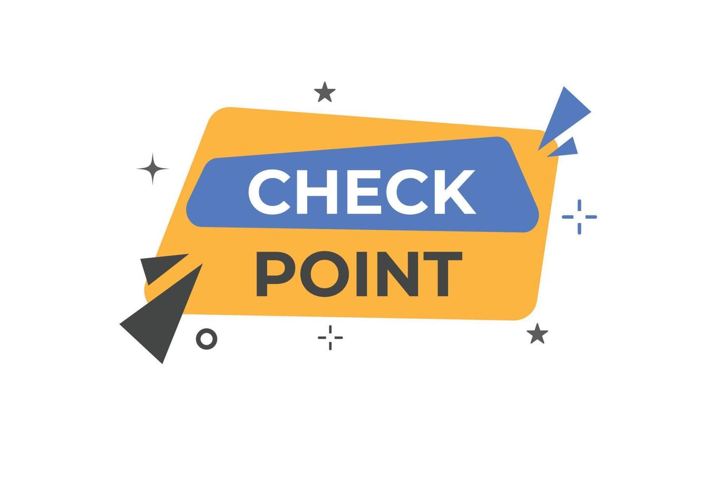 Check Point Button. Speech Bubble, Banner Label Check Point vector