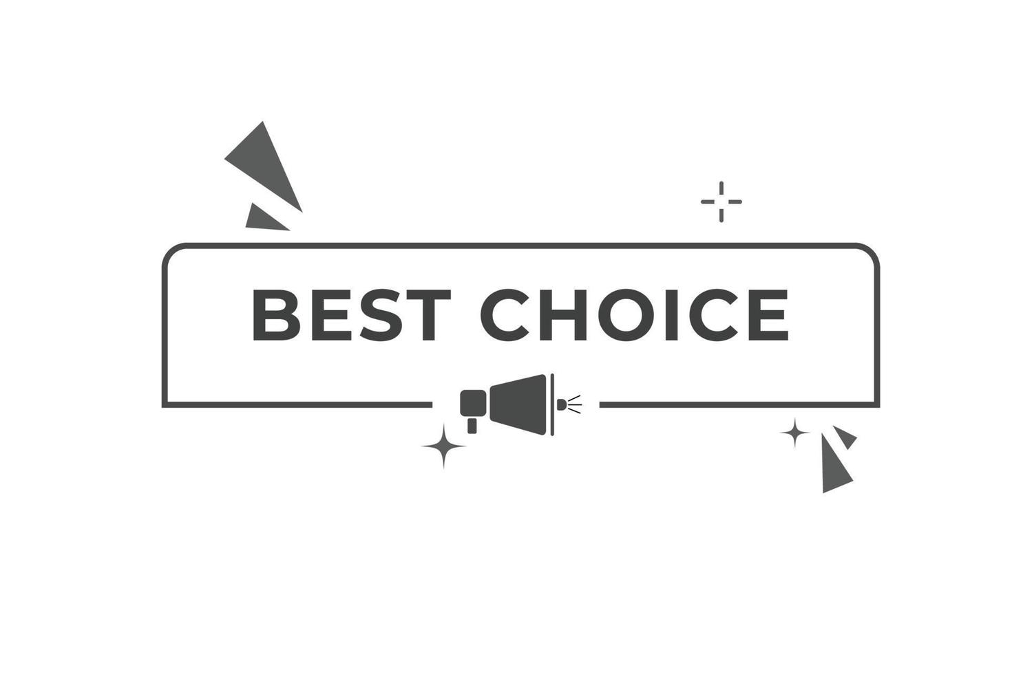 Best Choice Button. web template, Speech Bubble, Banner Label Best Choice. sign icon Vector illustration