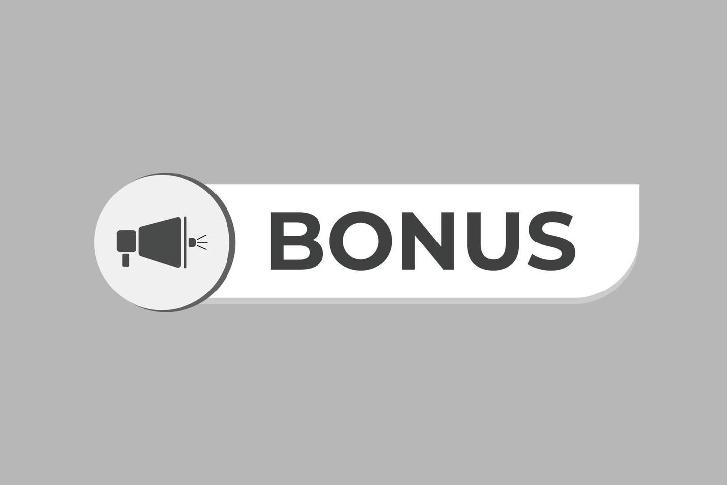 Bonus Button. web template, Speech Bubble, Banner Label Bonus. sign icon Vector illustration