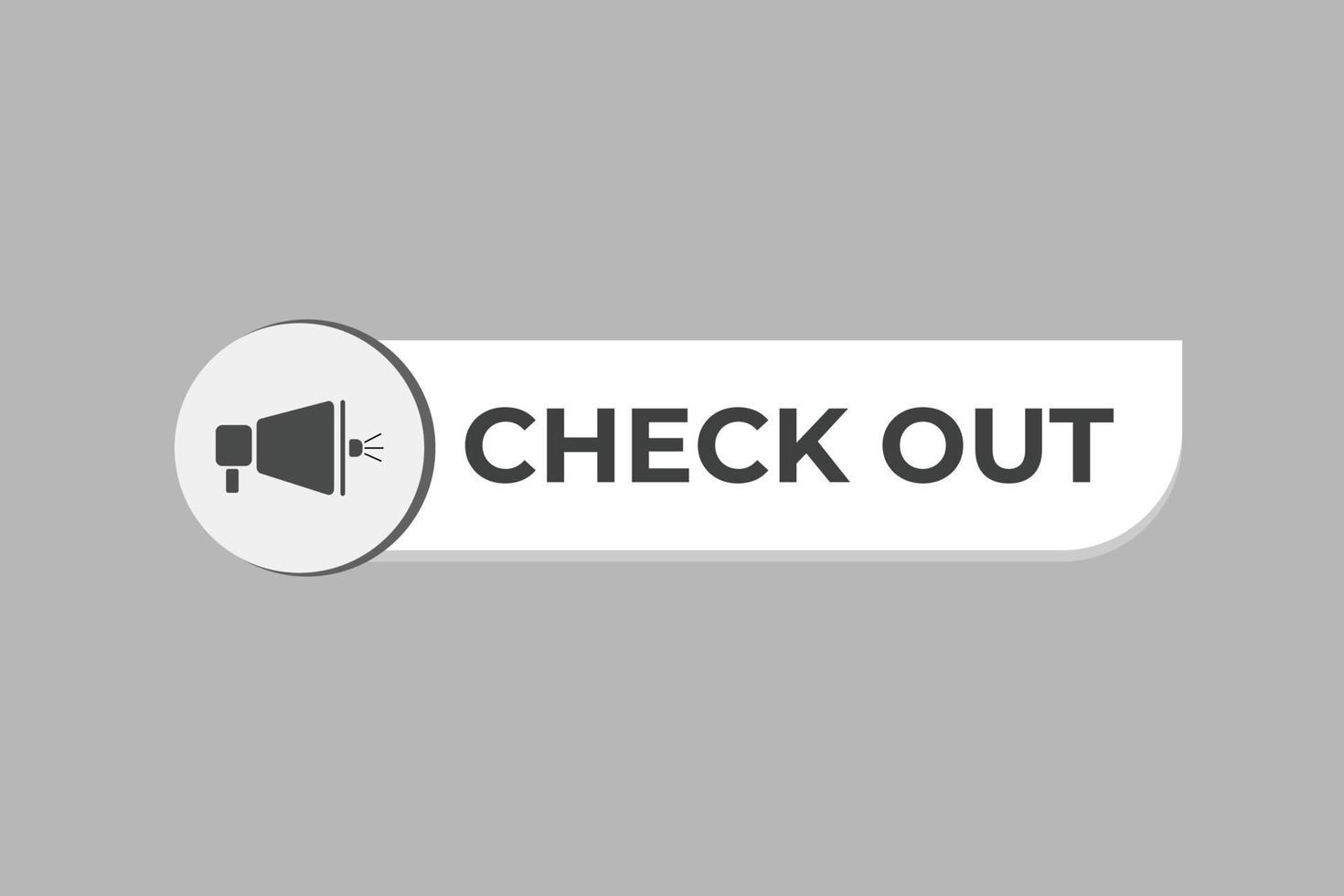 Check Out Button. Speech Bubble, Banner Label Check Out vector