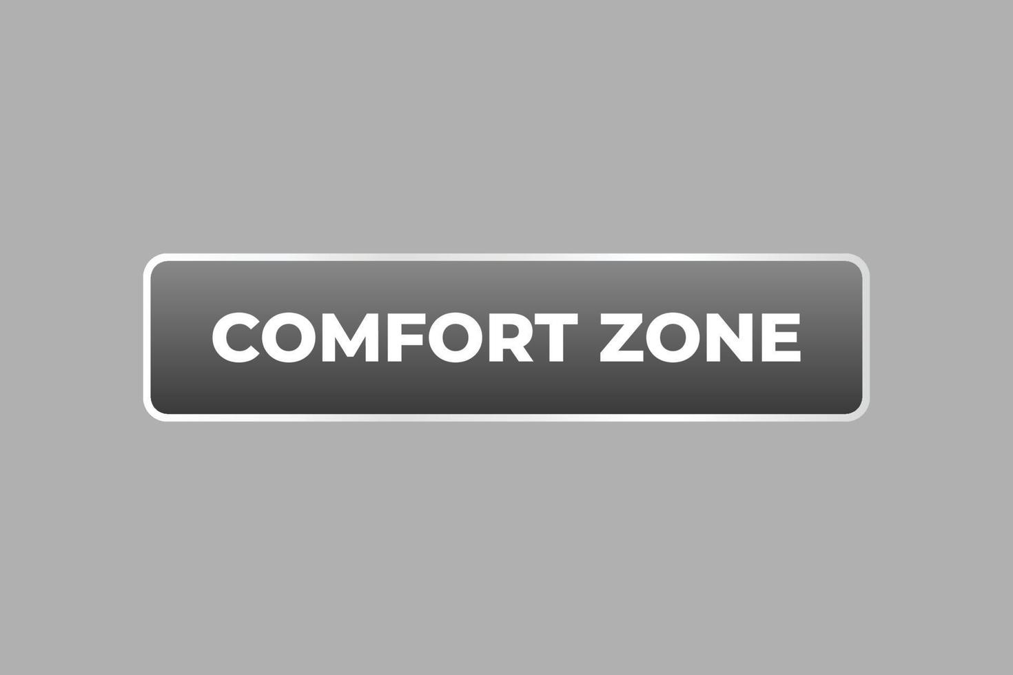 Comfort Zone Button web template Speech Bubble Banner Label Comfort Zone sign icon Vector illustration