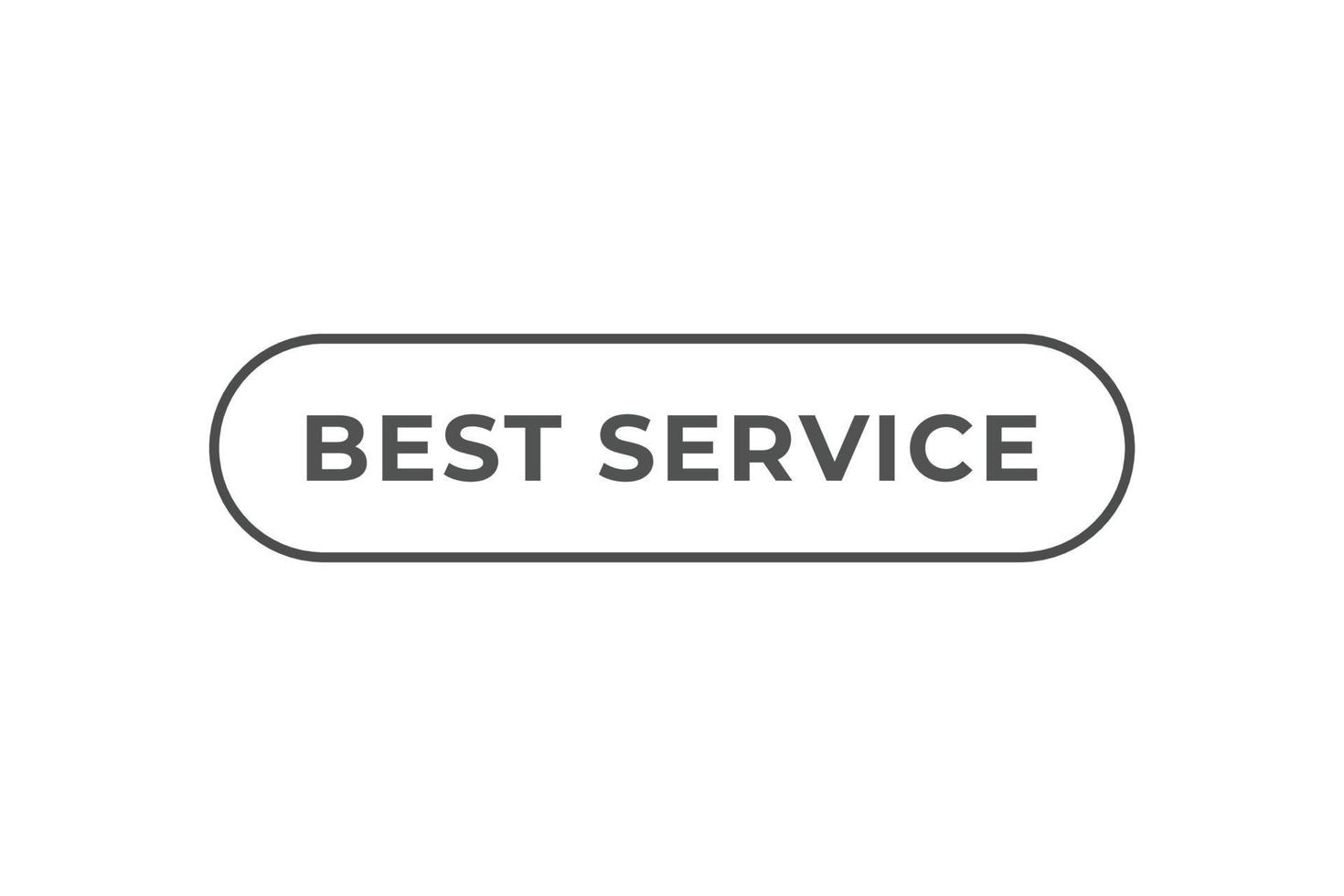 best service Button. web template, Speech Bubble, Banner Label best service. sign icon Vector illustration