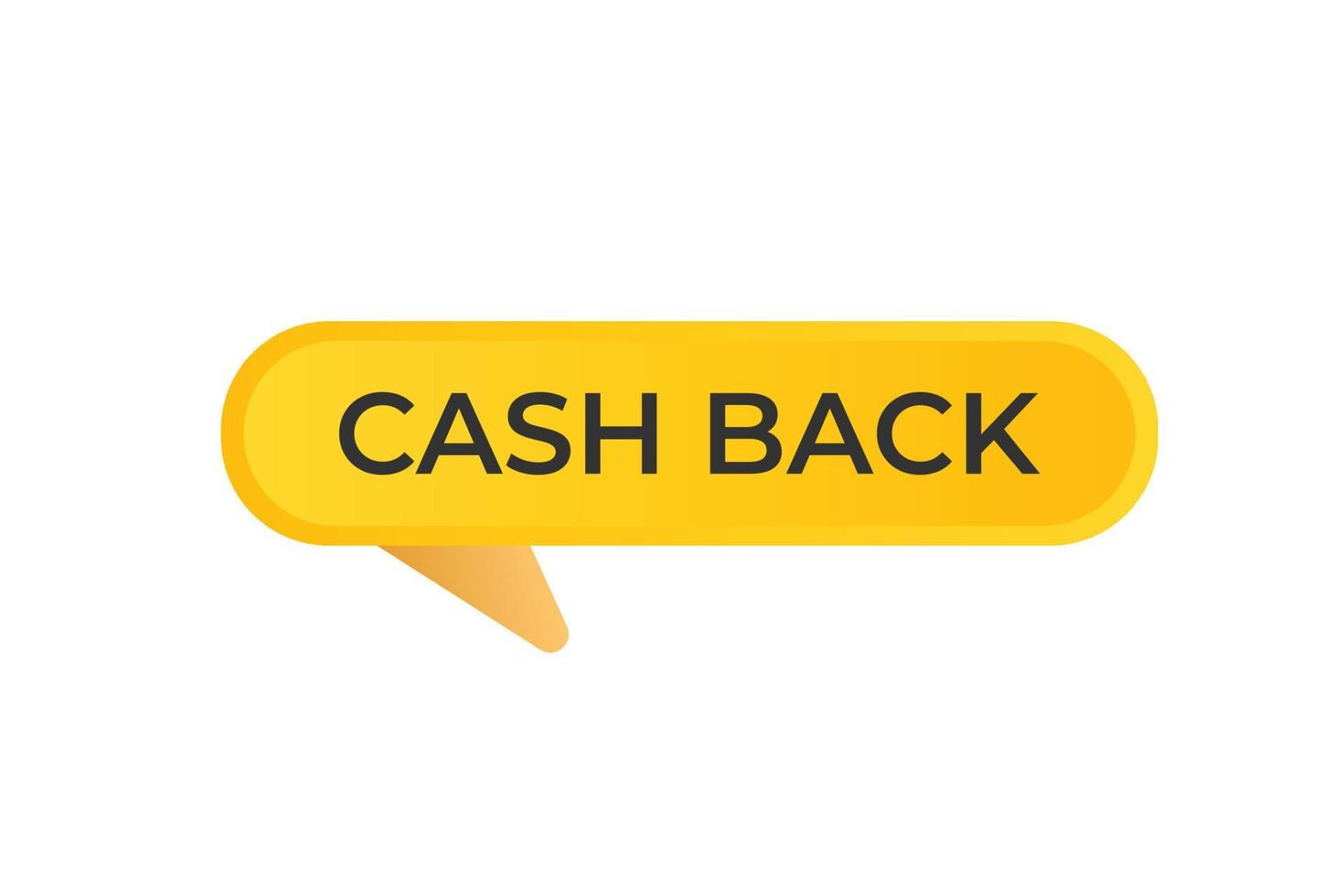 Cash Back Button. web template, Speech Bubble, Banner Label Cash Back. sign icon Vector illustration