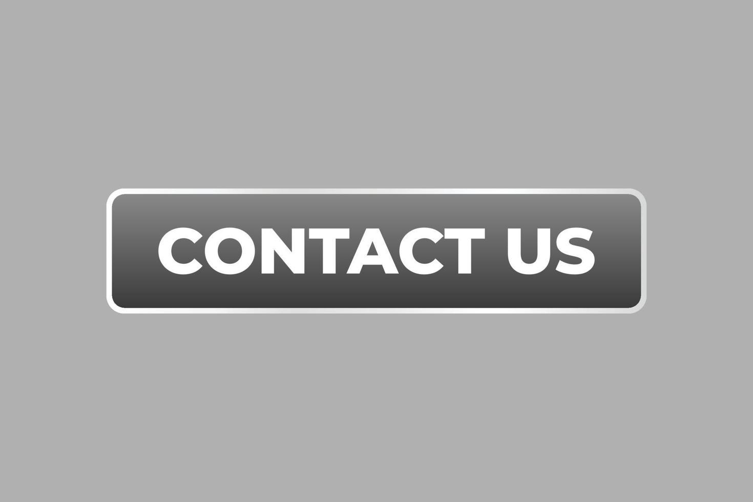 Contact Us Button. web template, Speech Bubble, Banner Label Contact Us. sign icon Vector illustration