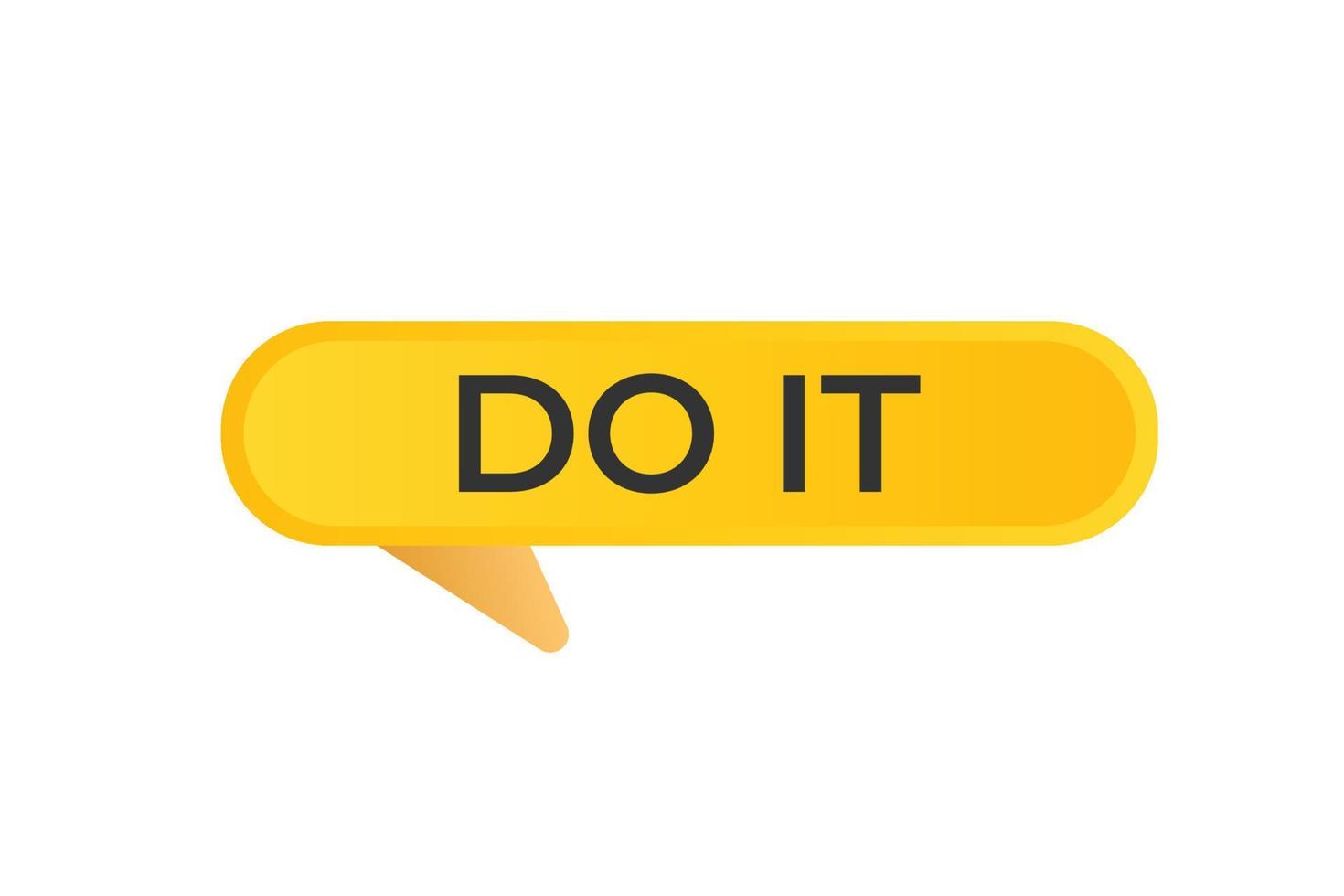 Do It Button. Speech Bubble, Banner Label Do It vector