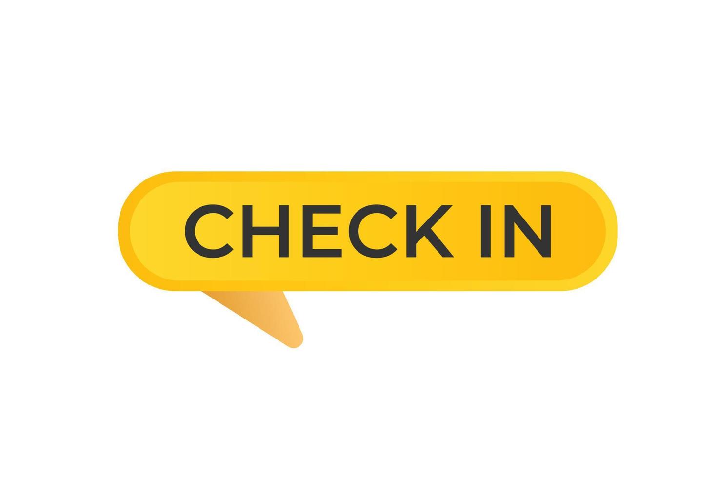 Check in Button. Speech Bubble, Banner Label Check in vector