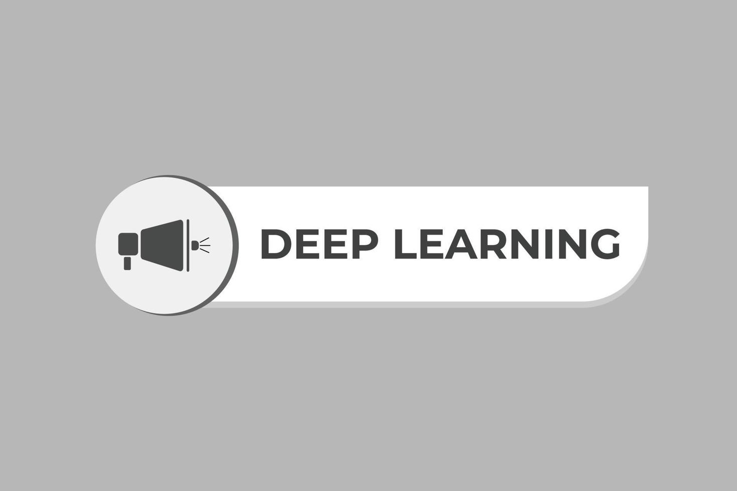 Deep Learning Button. Speech Bubble, Banner Label Deep Learning vector