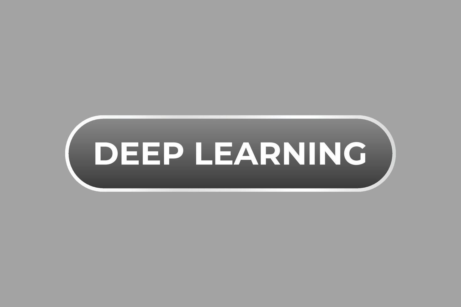 Deep Learning Button. Speech Bubble, Banner Label Deep Learning vector