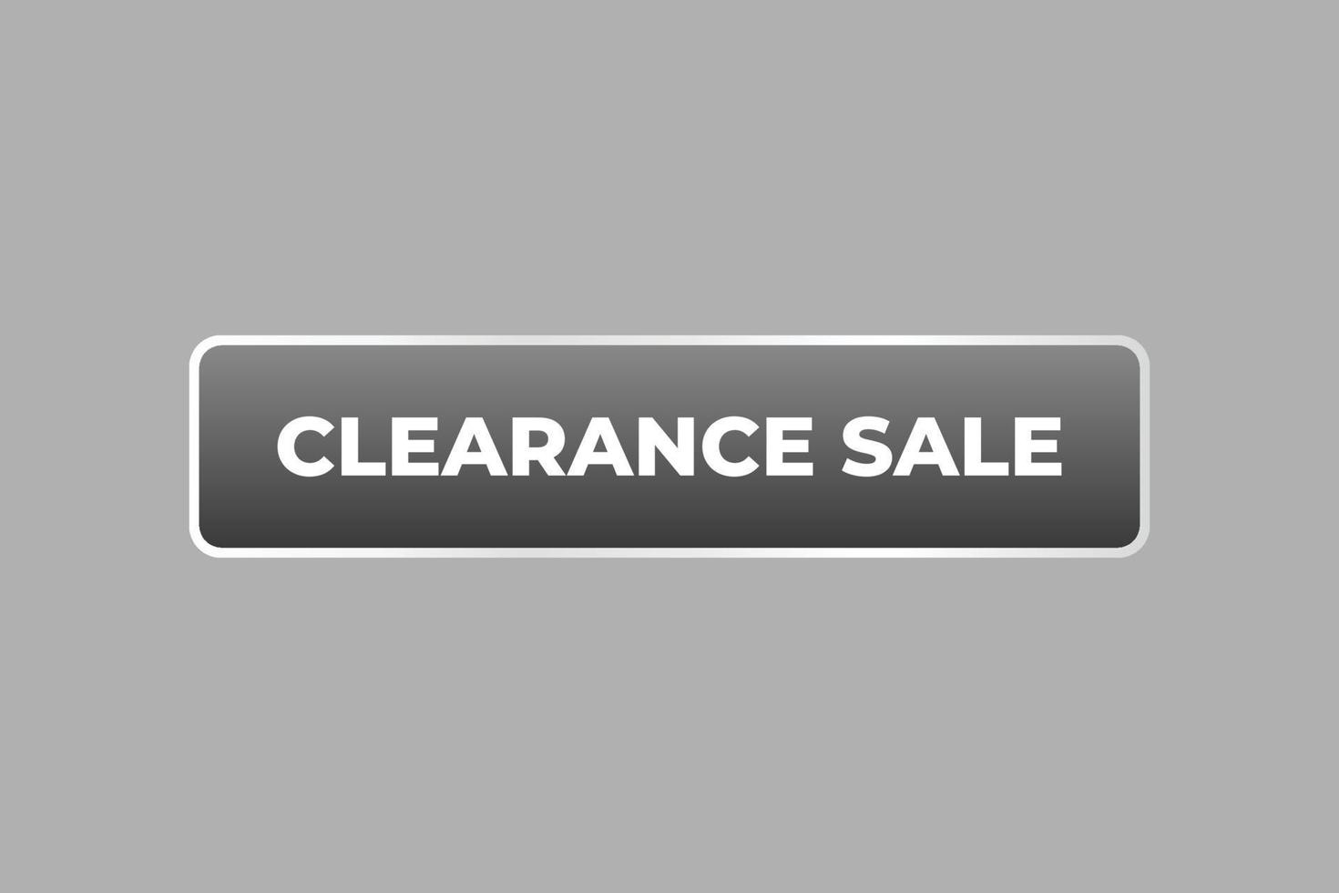 Clearance Sale Button. Speech Bubble, Banner Label Clearance Sale vector