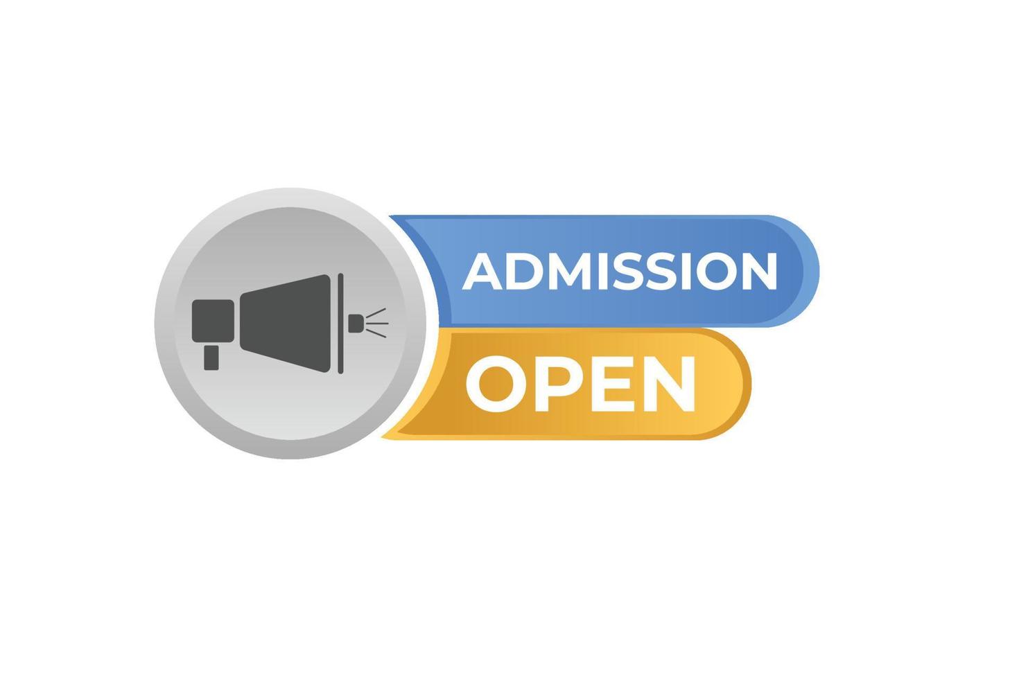 admission open Button. web template, Speech Bubble, Banner Label admission open. sign icon Vector illustration