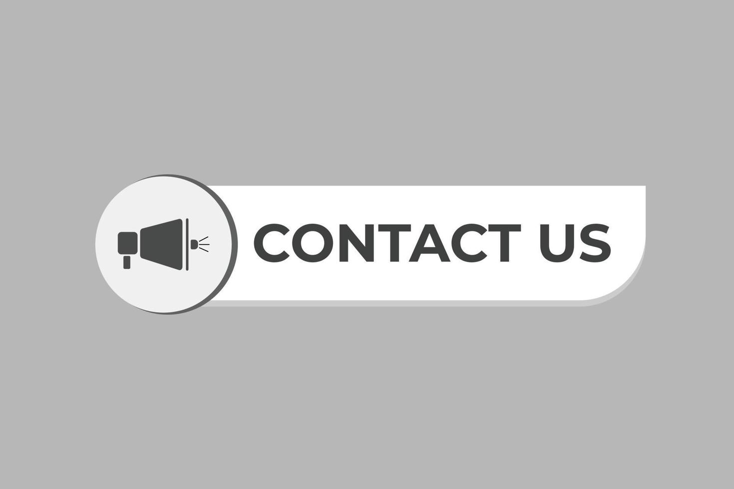 Contact Us Button. web template, Speech Bubble, Banner Label Contact Us. sign icon Vector illustration