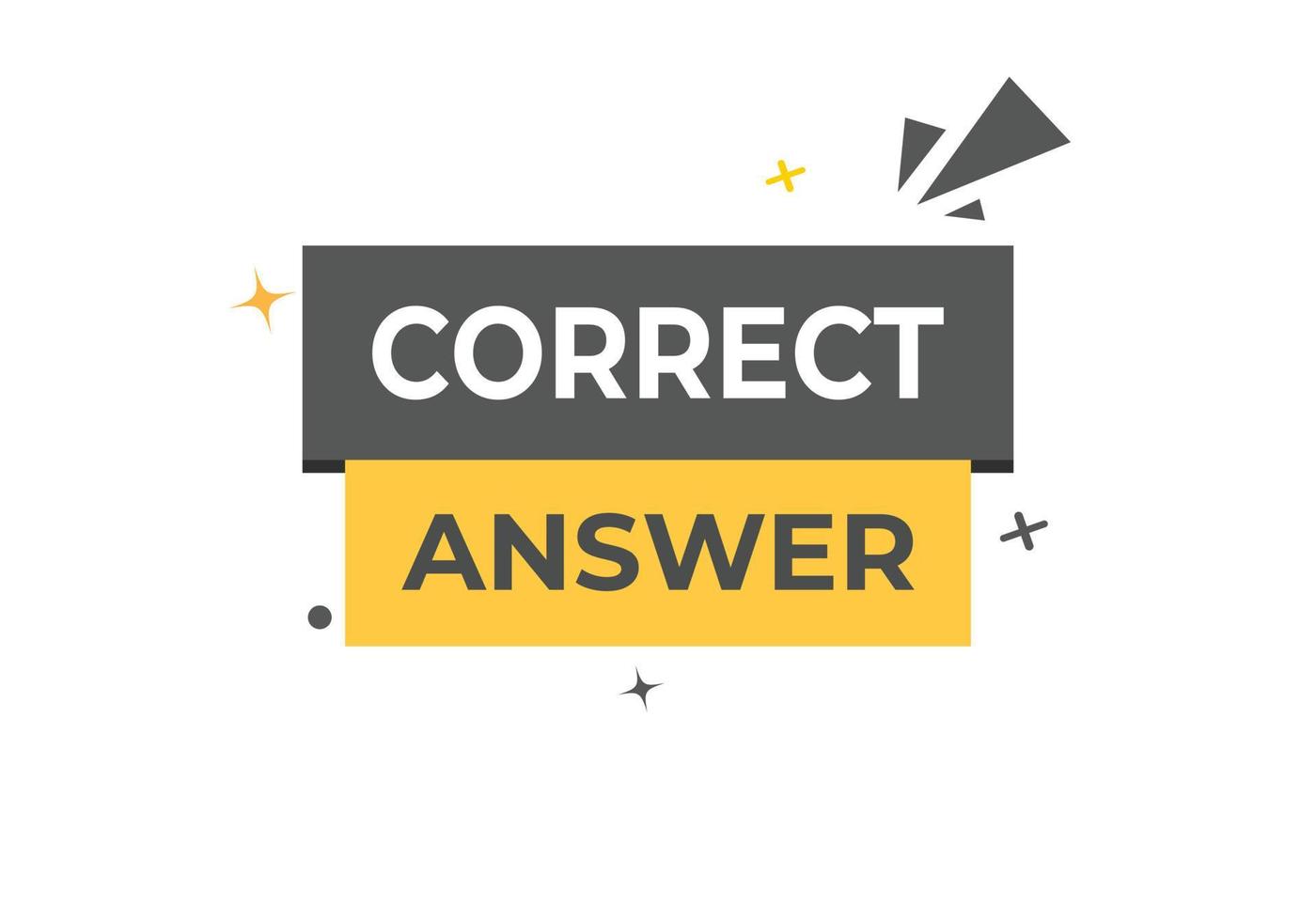 Correct Answer Button. Speech Bubble, Banner Label Correct Answer vector