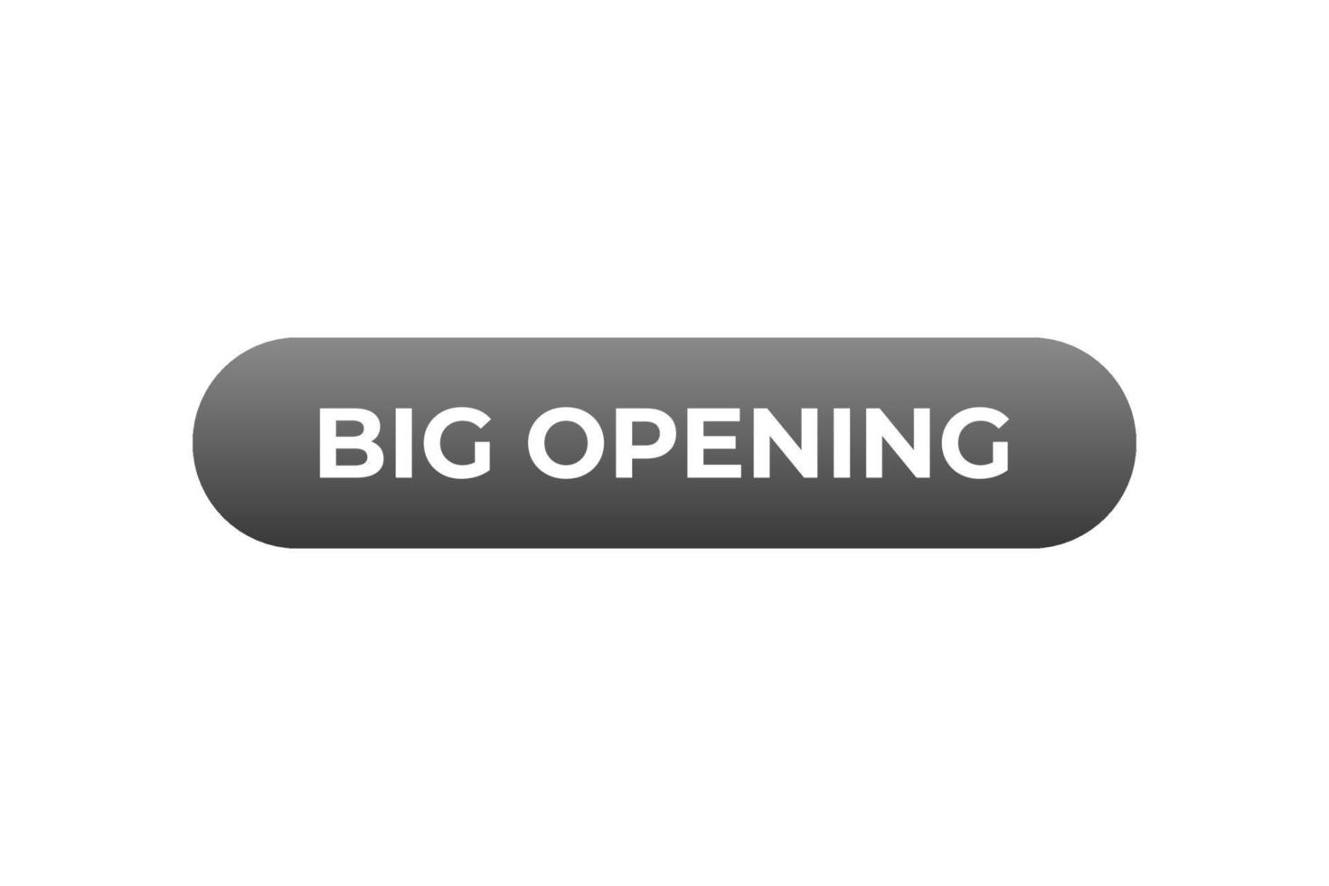 big opening Button. web template, Speech Bubble, Banner Label big opening. sign icon Vector illustration