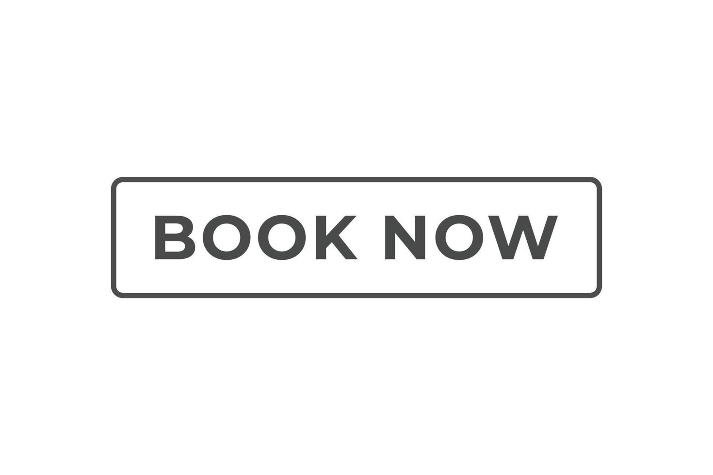 book now Button. web template, Speech Bubble, Banner Label book now. sign icon Vector illustration