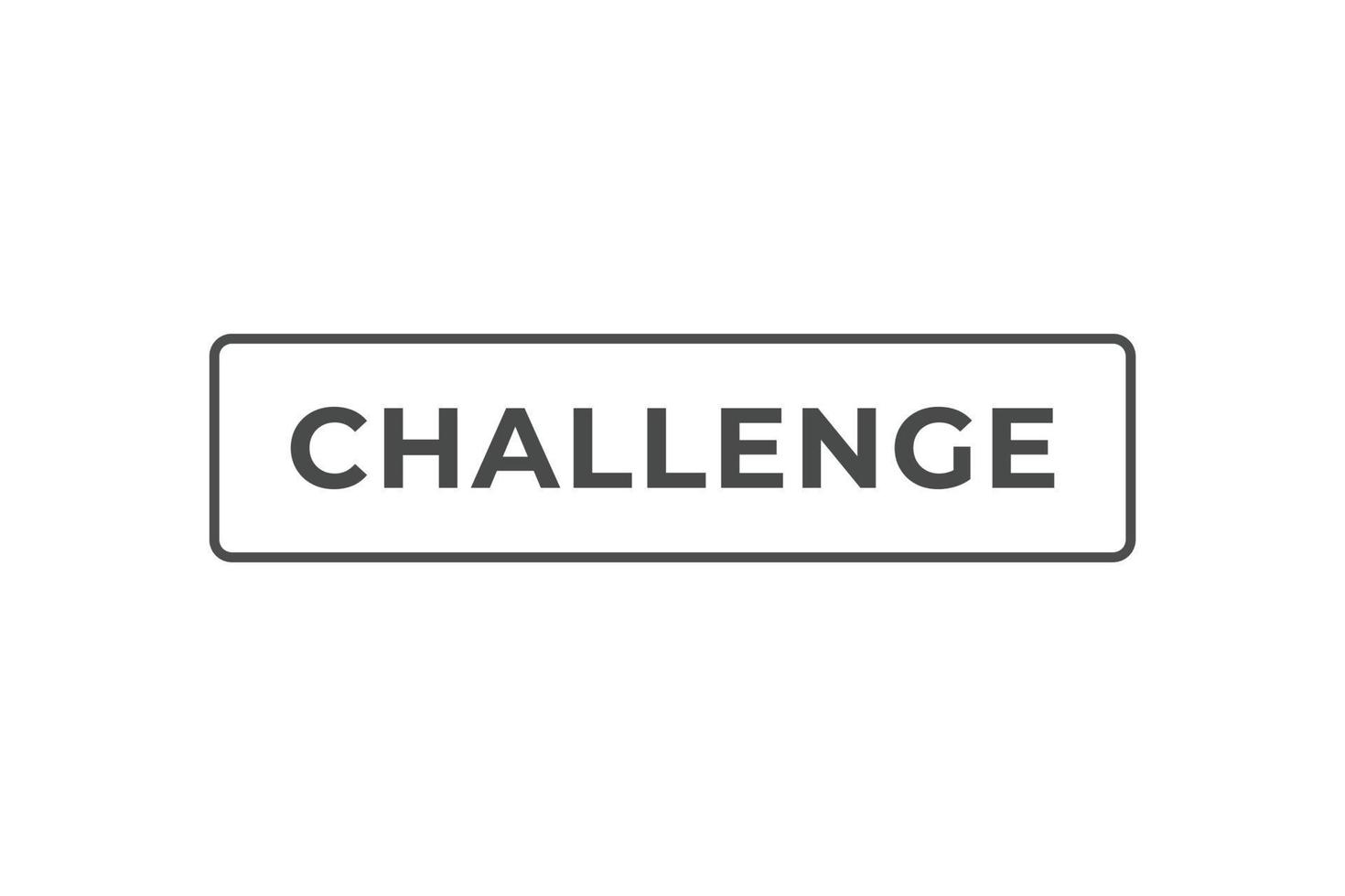 Challenge Button. Speech Bubble, Banner Label Challenge vector