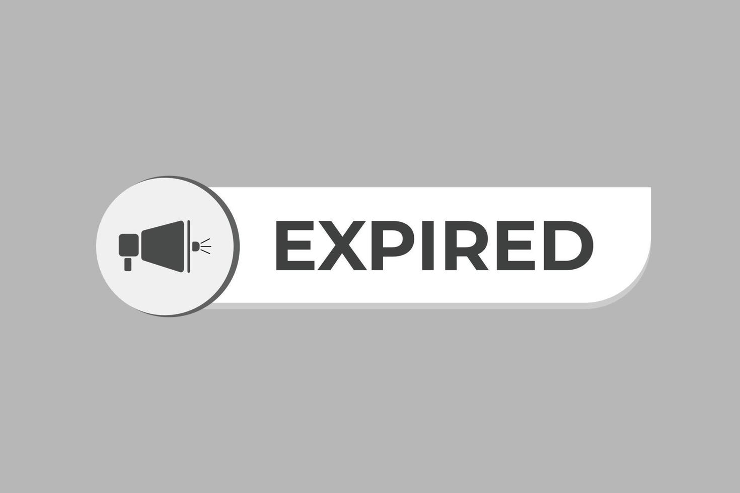 Expired Button. Speech Bubble, Banner Label Expired vector