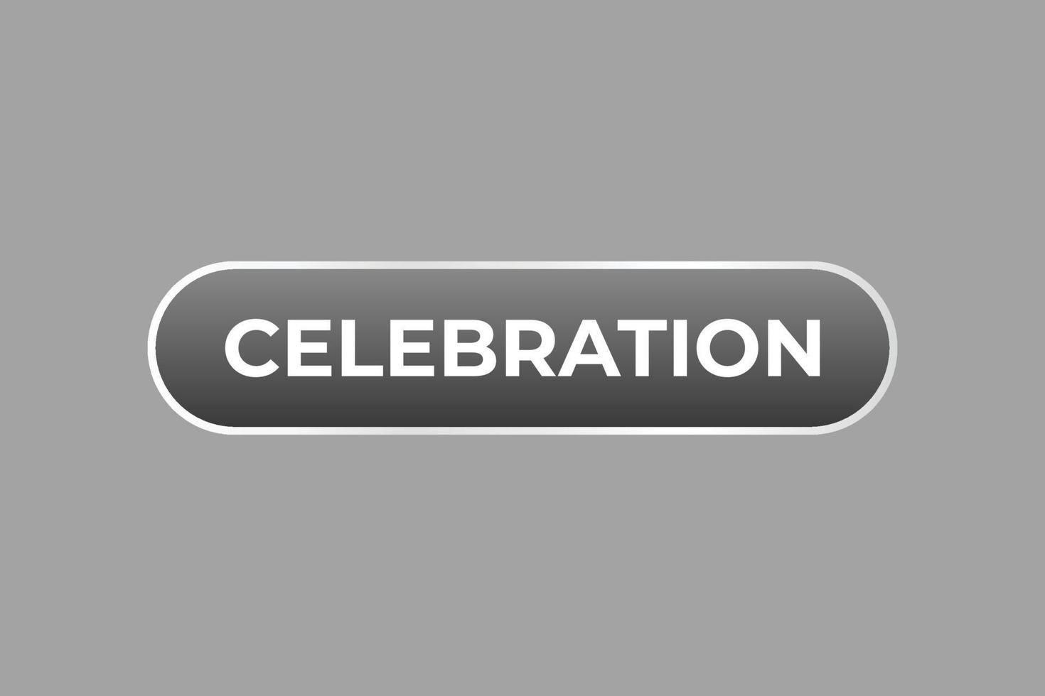 Celebration Button. Speech Bubble, Banner Label Celebration vector