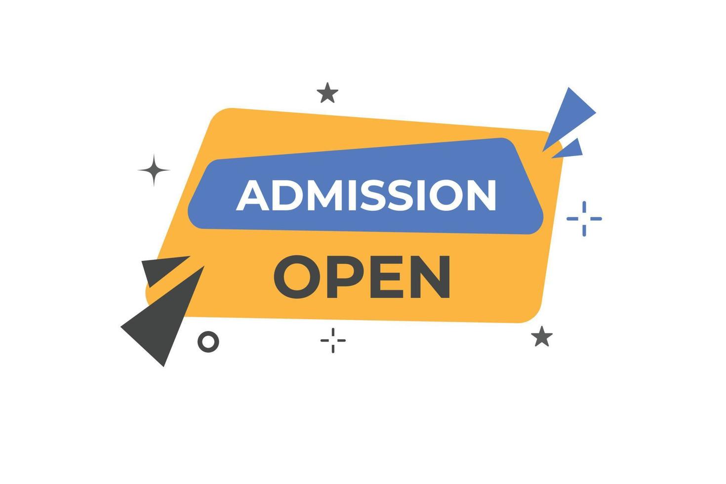 admission open Button. web template, Speech Bubble, Banner Label admission open. sign icon Vector illustration