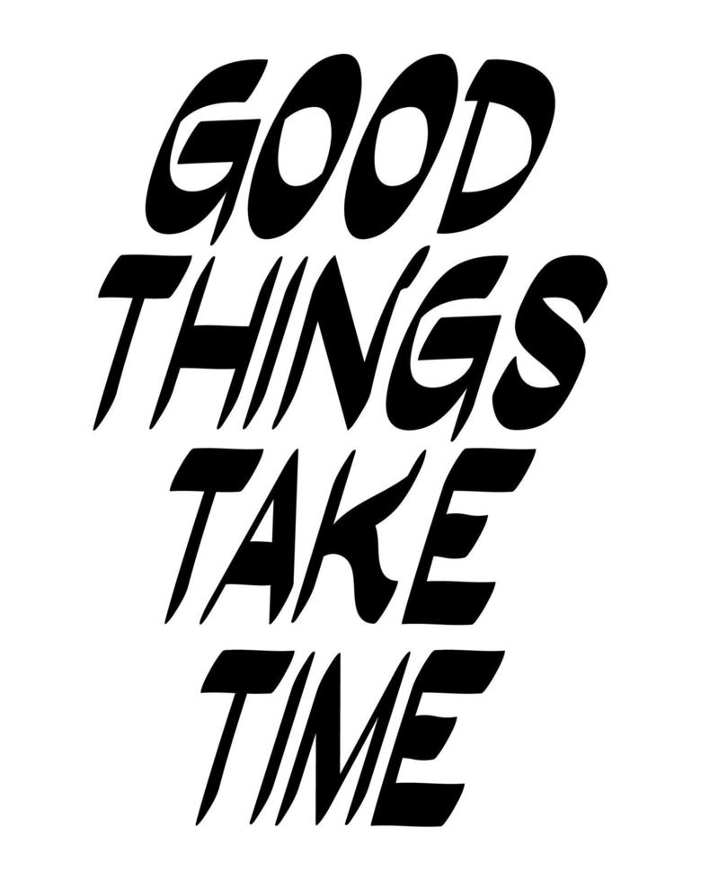 quote of good things take time vector
