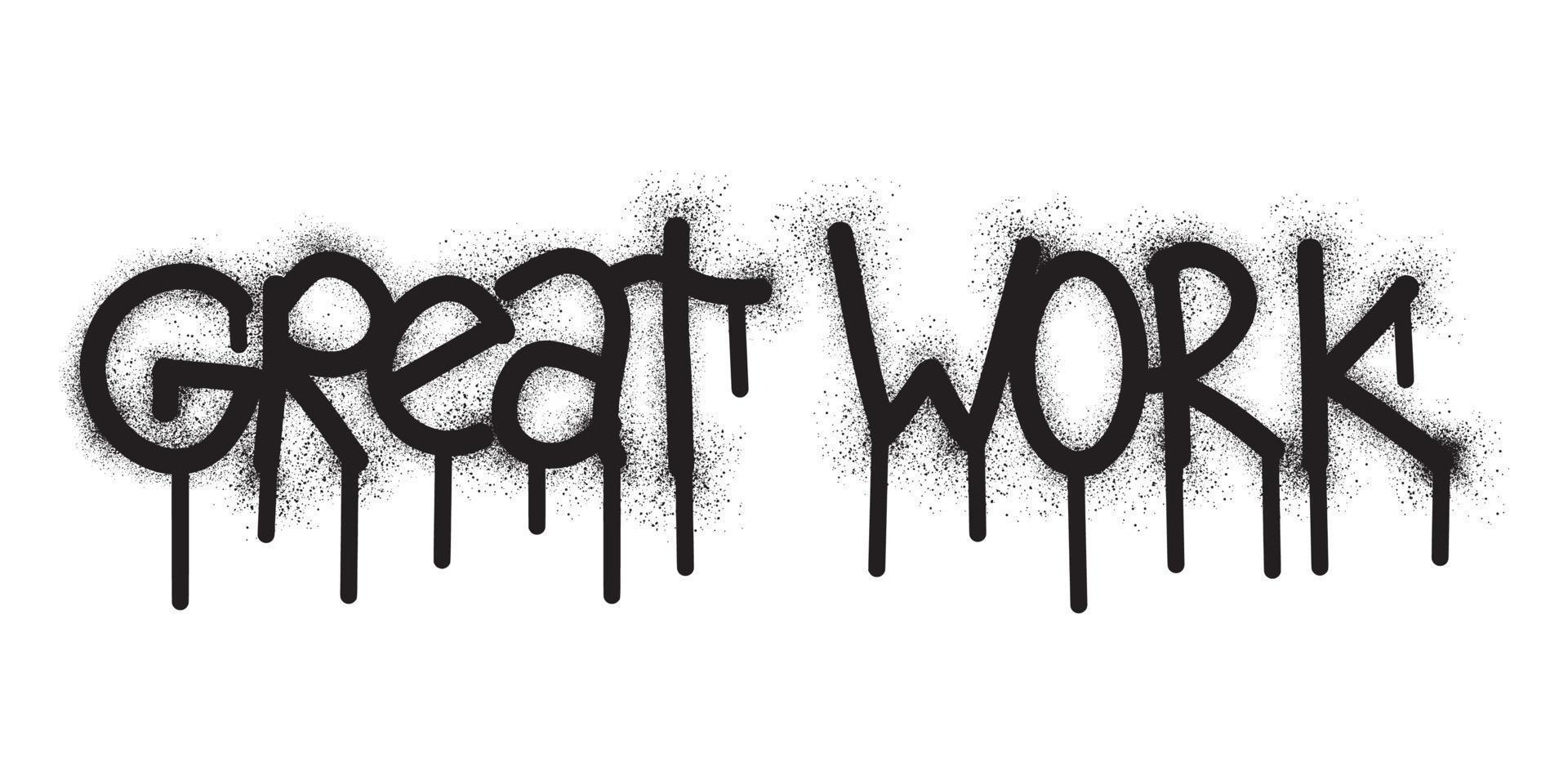 graffiti great work word with black spray paint vector