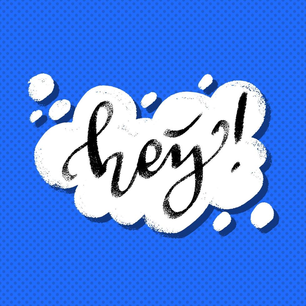 Hey word in speech bubble hand lettering design template. Typography vector background. Handmade calligraphy comic style. See you square banner pop art cartoon look.