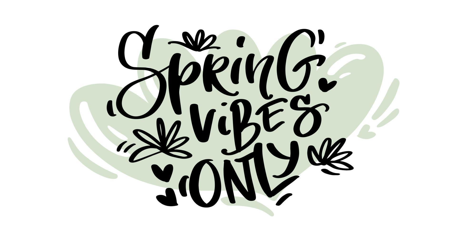 Spring vibes only hand lettering on light green floral shape. Seasonal template hand drawn style. Vector design for stickers, social media, banners, ads.