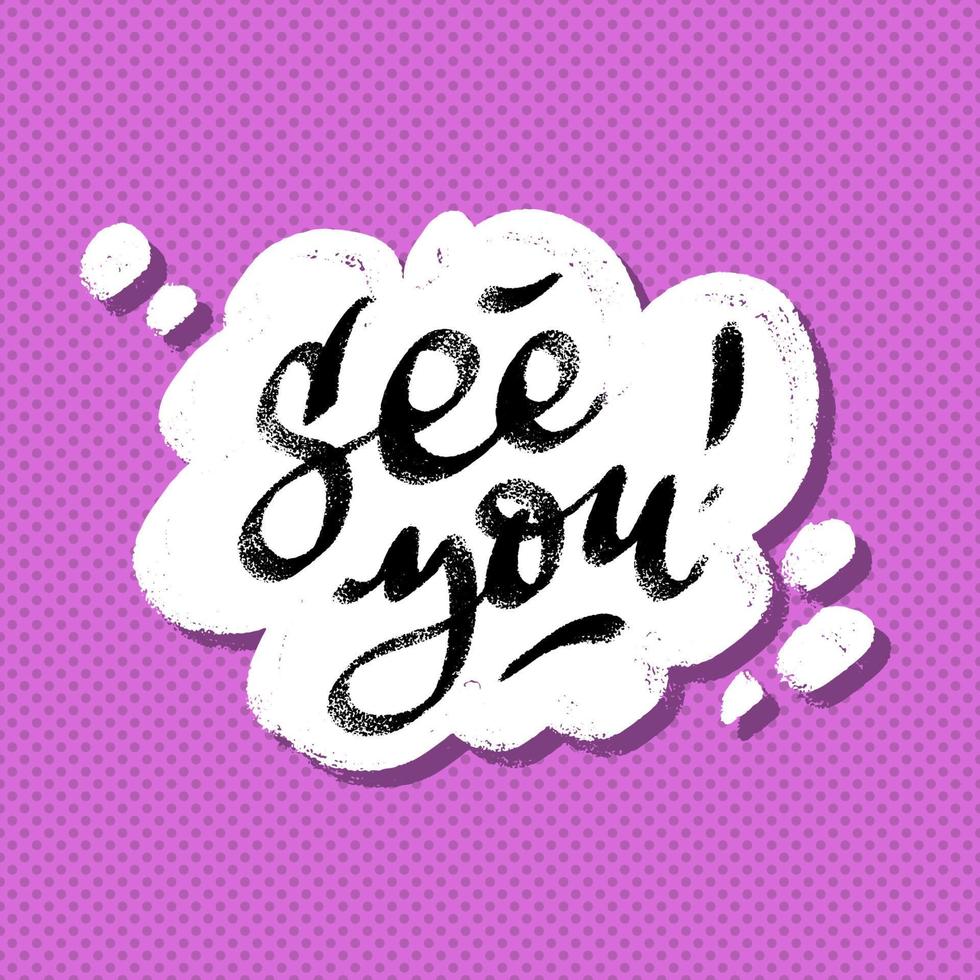 See you lettering in speech bubble hand lettering design template. Typography vector background. Handmade calligraphy comic style. See you square banner pop art cartoon look.
