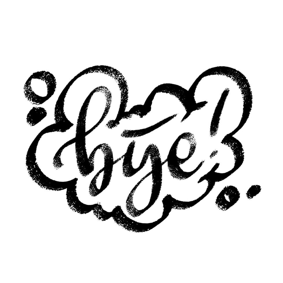 Bye speech bubble icon symbol. Web design. Sticker design. Hand drawn vector lettering one color texture image.