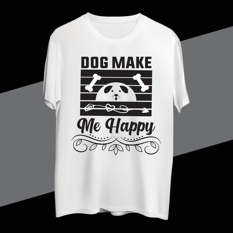 Dog Make Me Happy vector