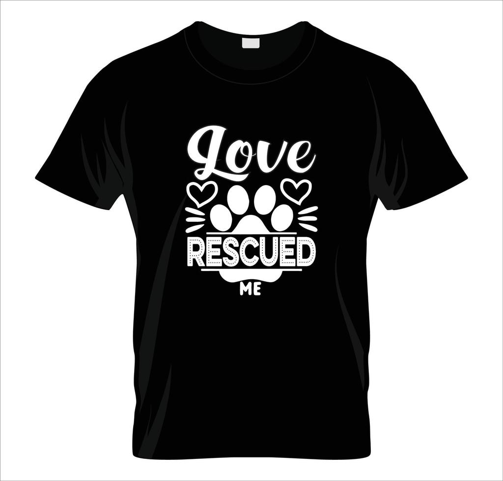 Love Rescued me t shirt design vector
