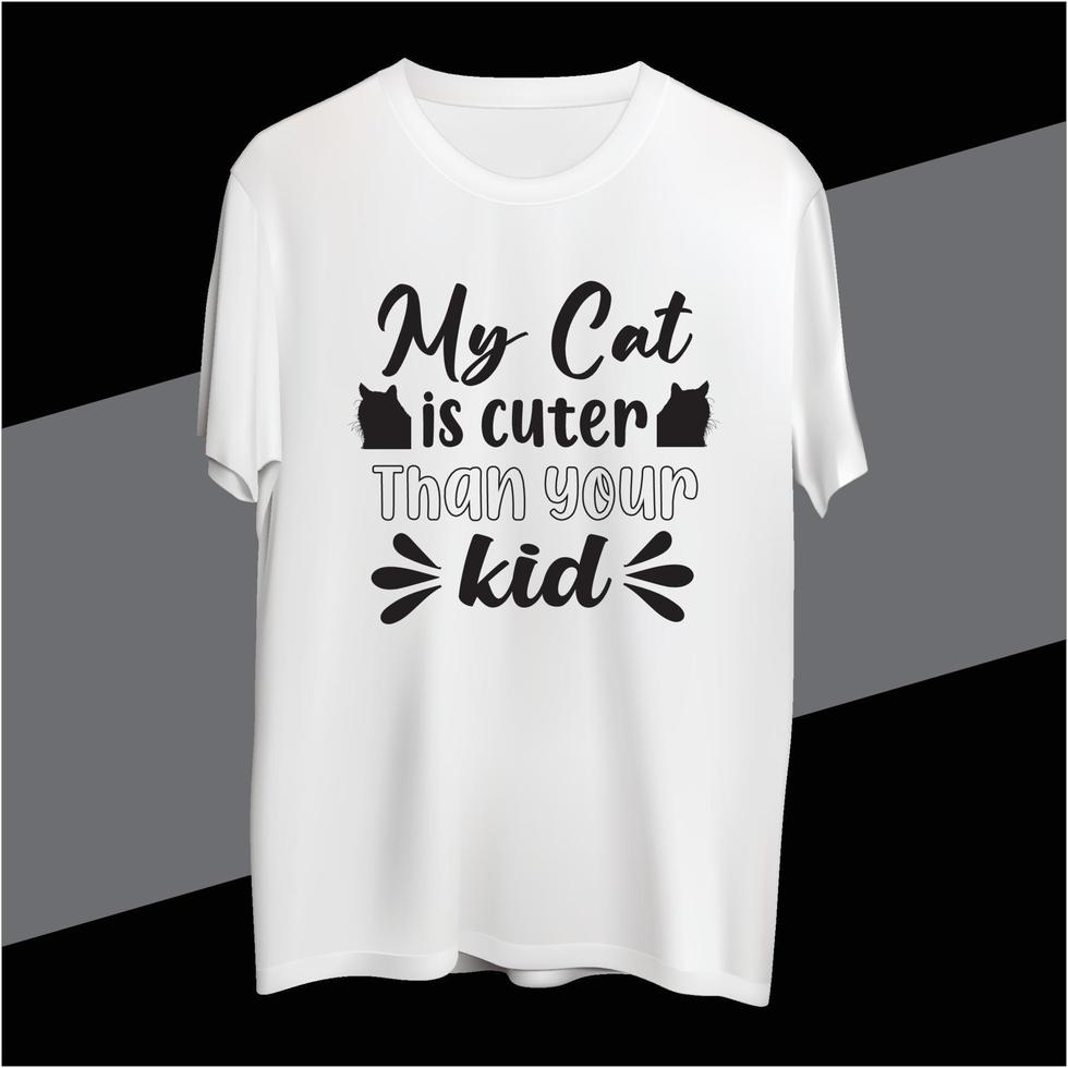 My Cat Is Cuter Than Your Kid t-shirt design vector