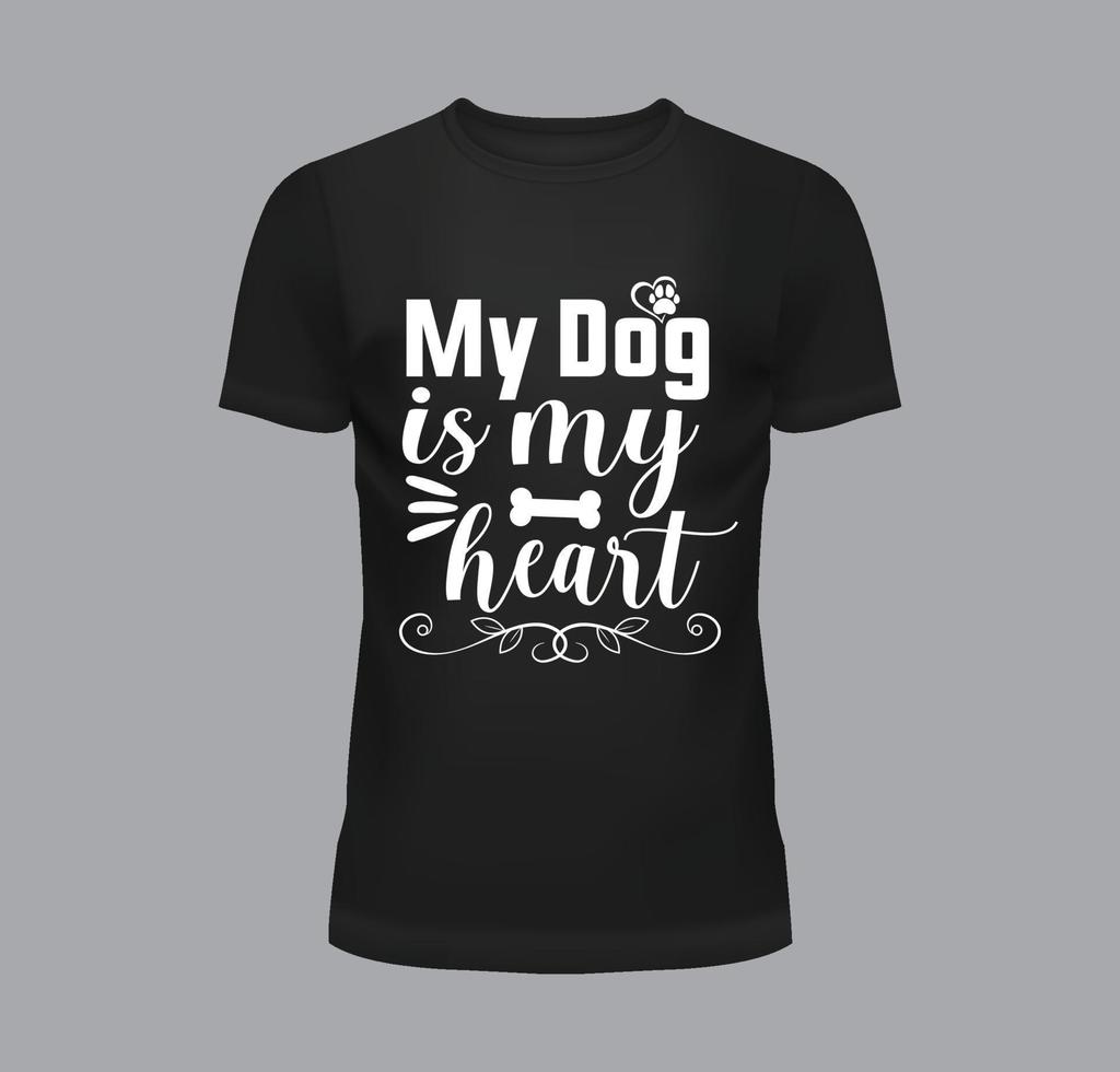 My dog is my heart t-shirt design vector
