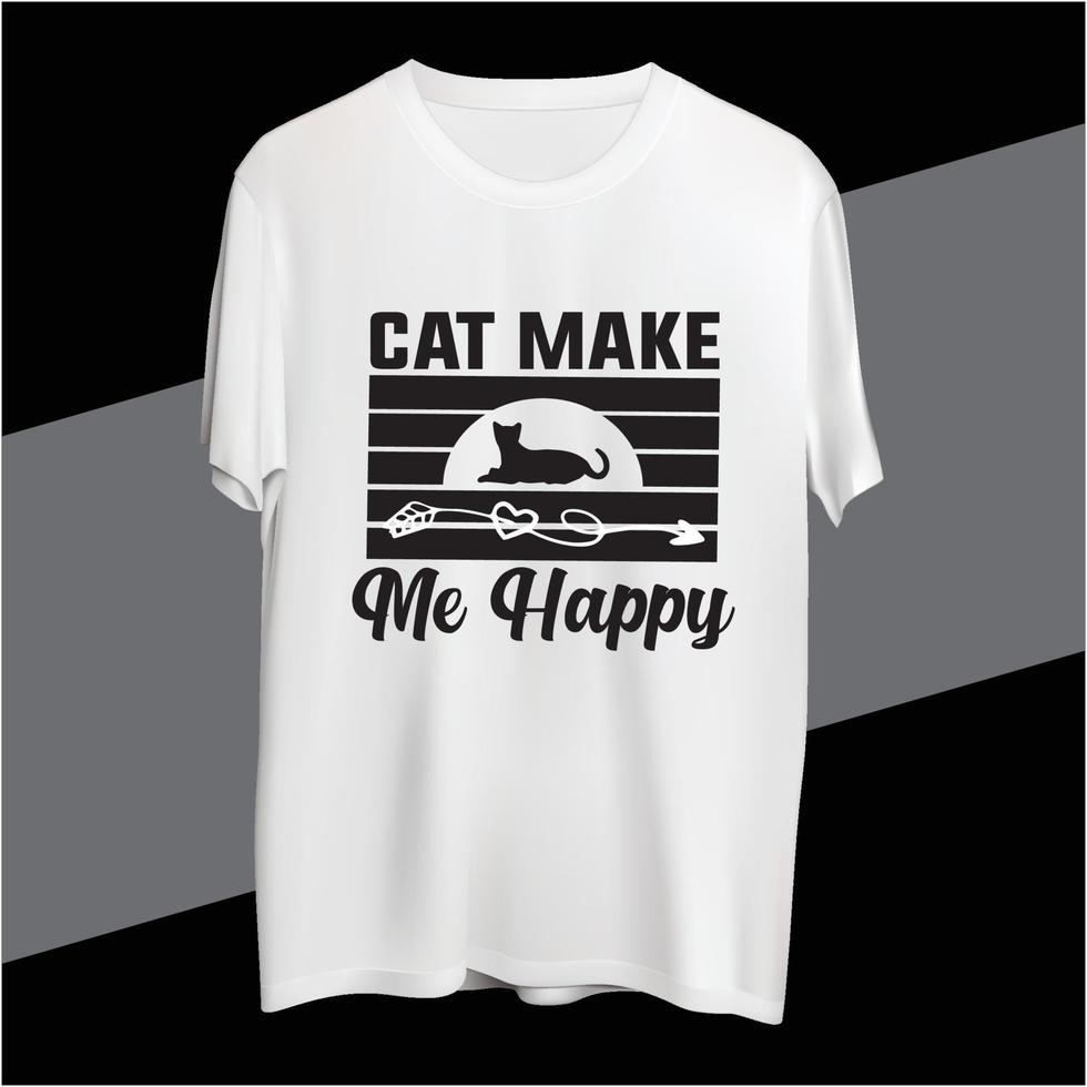 Cat Make Me Happy t shirt design vector