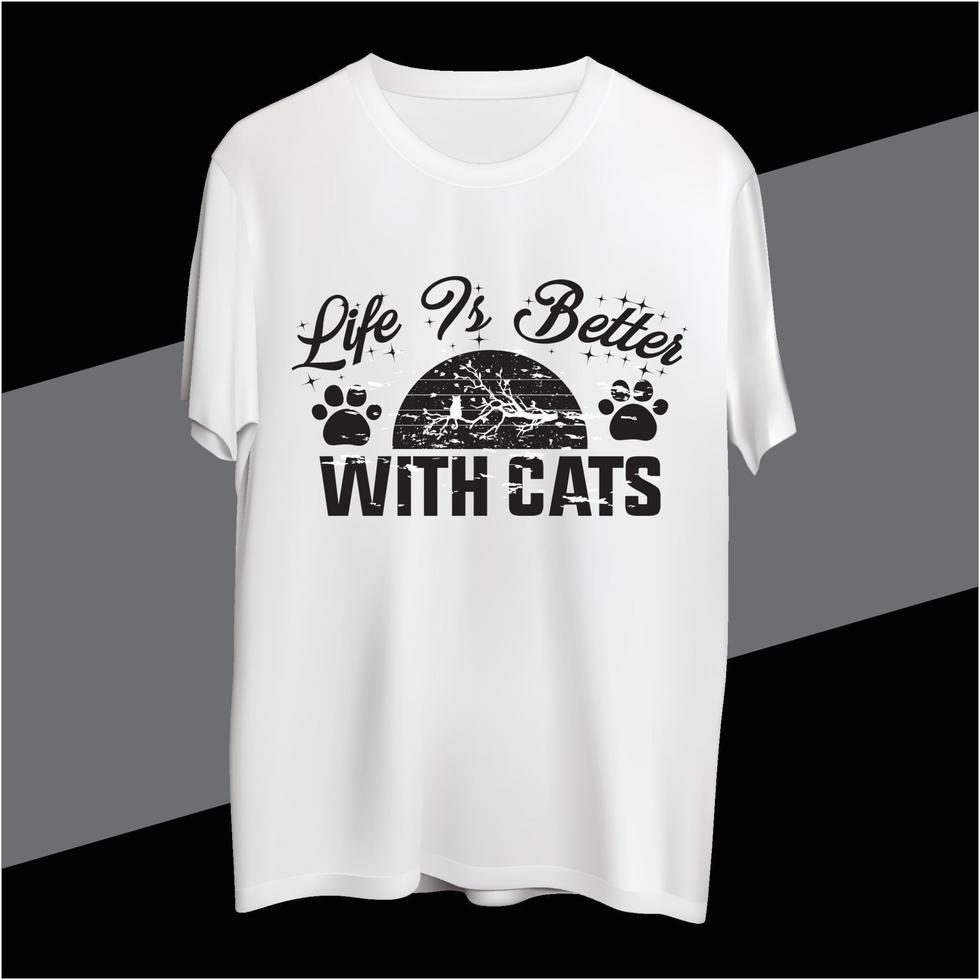 Life Is Better With Cats t shirt design vector