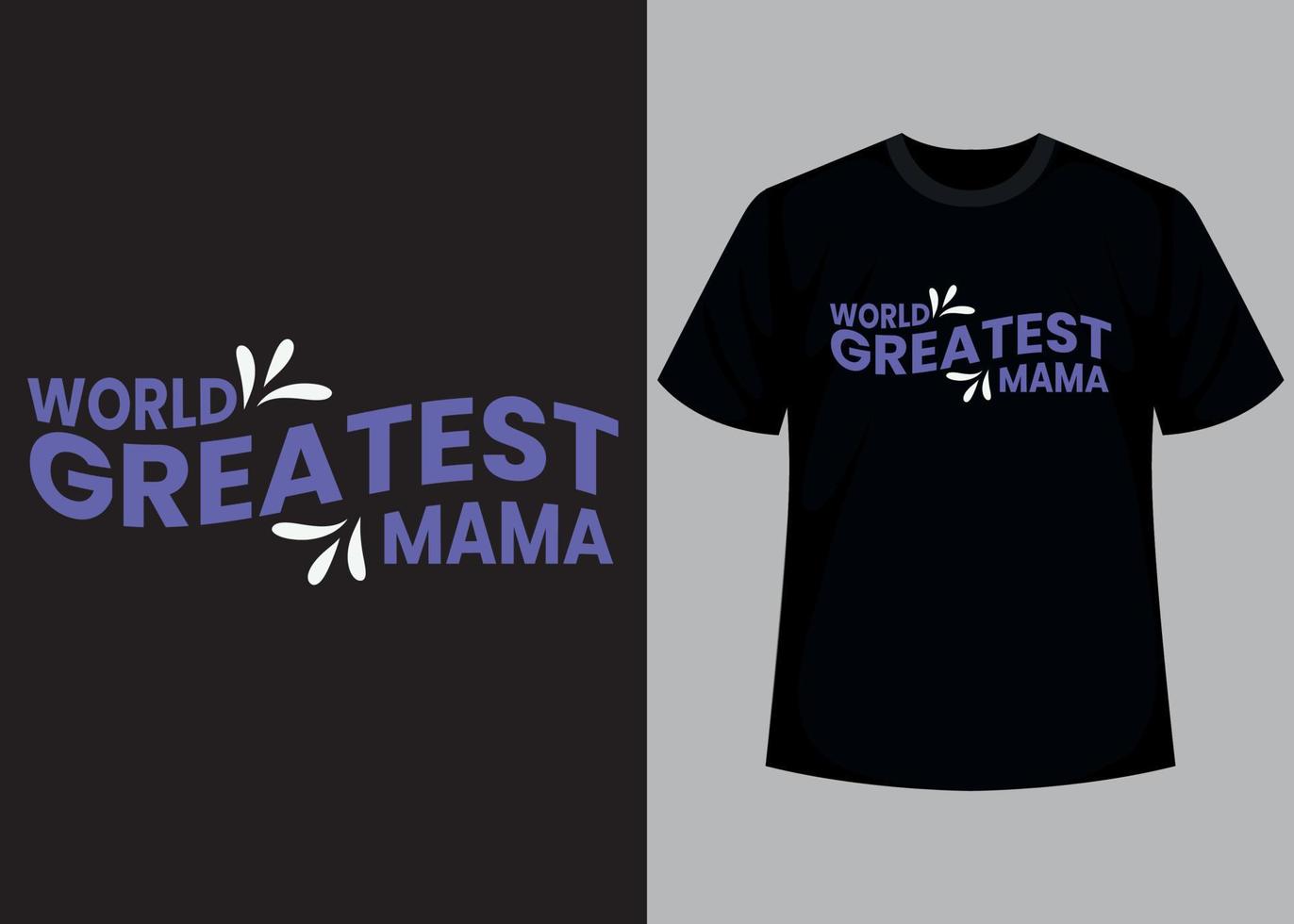 World greatest mama typography t shirt design vector