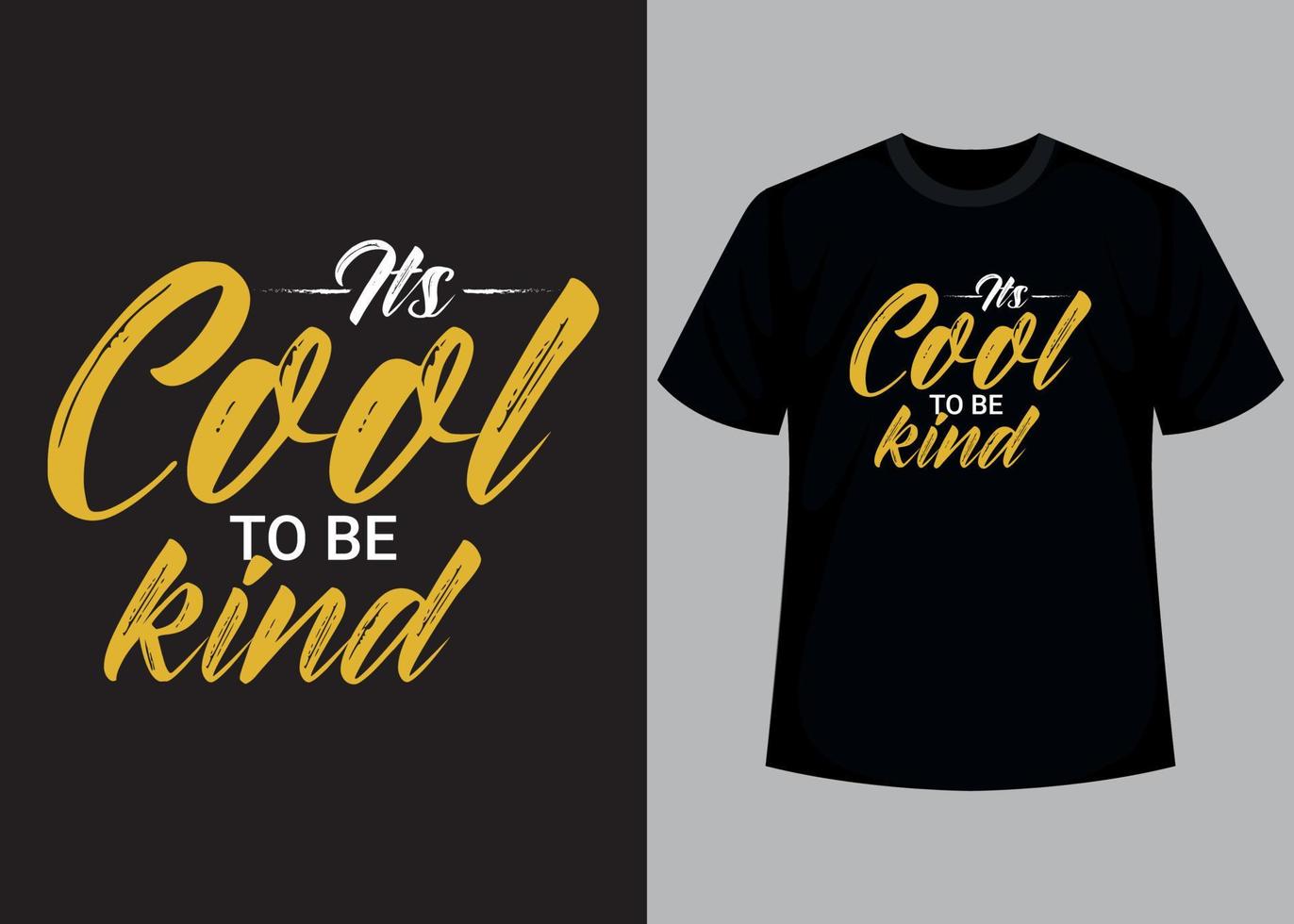 Its cool to beb kind typography t shirt design vector