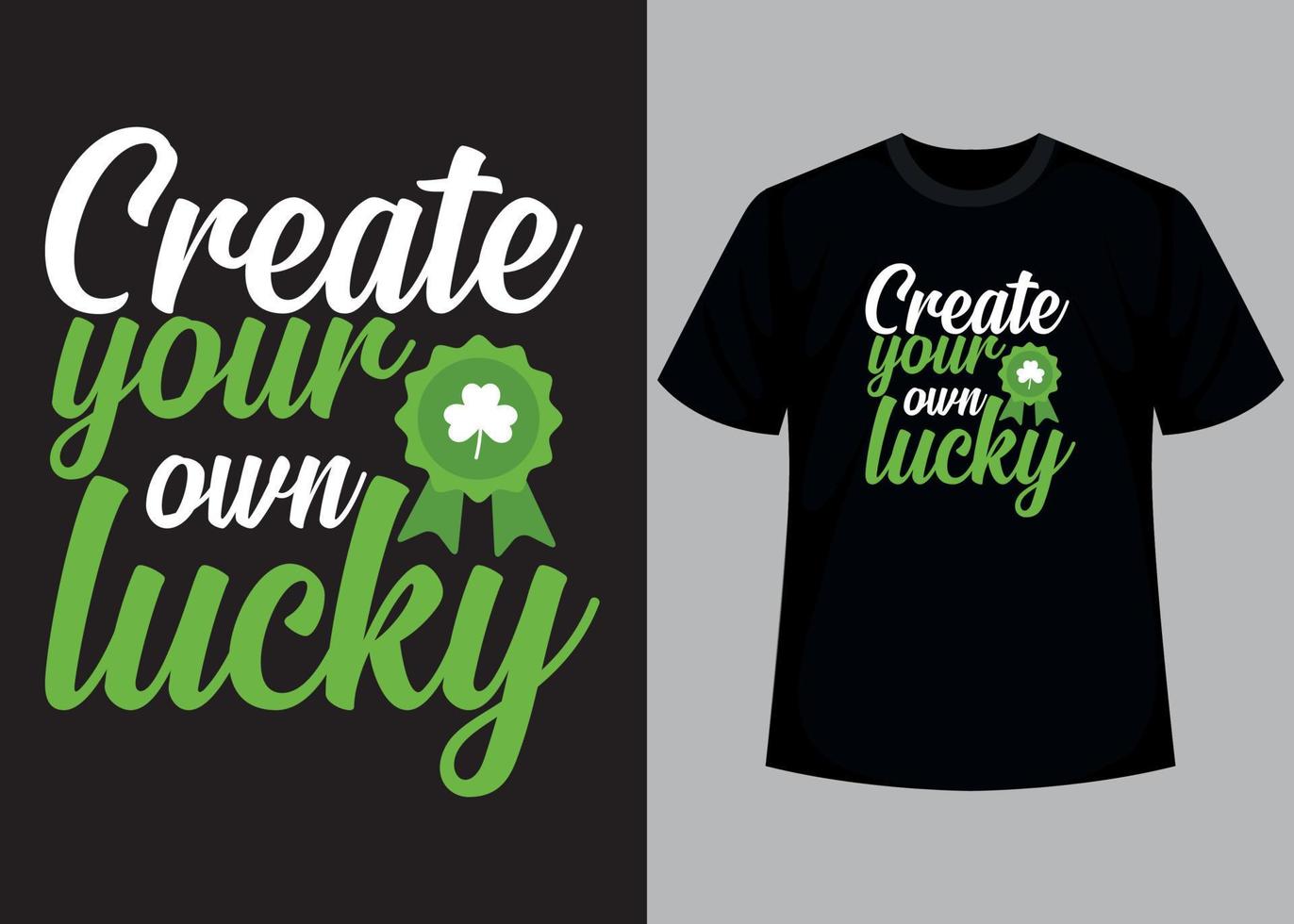 Create your own lucky typography t shirt design vector